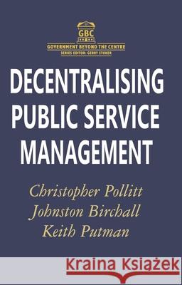 Decentralising Public Service Management Christopher Pollitt Etc. 9780333694039 PALGRAVE MACMILLAN - książka