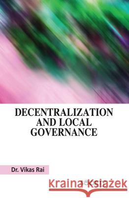 Decentralization and Local Governance Vikas Rai 9781834411040 Society Publishing - książka