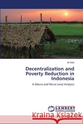 Decentralization and Poverty Reduction in Indonesia  9783838343280 LAP Lambert Academic Publishing AG & Co KG - książka