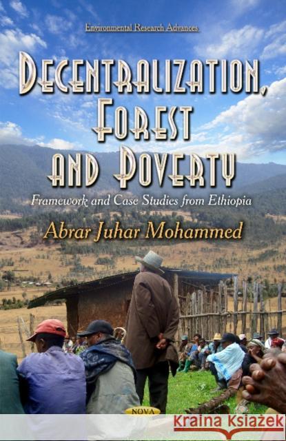 Decentralization, Forest and Poverty: Framework and Case Studies from Ethiopia Abrar Juhar Mohammed 9781633212053 Nova Science Publishers Inc - książka