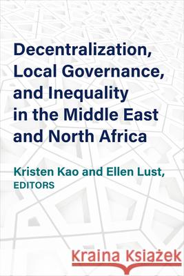 Decentralization, Local Governance, and Inequality in the Middle East and North Africa Ellen Marie Lust Kristen Kao 9780472057139 University of Michigan Press - książka
