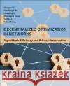 Decentralized Optimization in Networks: Algorithmic Efficiency and Privacy Preservation Qingguo Lu Xiaofeng Liao Huaqing Li 9780443333378 Morgan Kaufmann Publishers