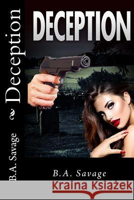Deception B. a. Savage 9781514202852 Createspace - książka