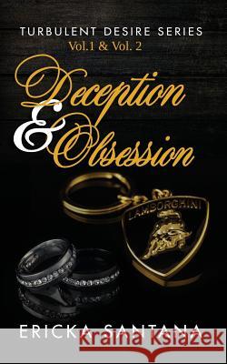 Deception & Obsession (Turbulent Desire Series vol.1 & vol.2): Turbulent Desire Series vol.1 & vol.2 Santana, Ericka 9781503308275 Createspace - książka