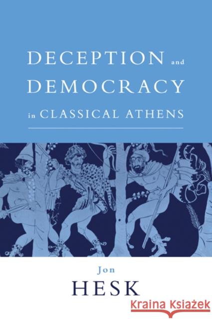 Deception and Democracy in Classical Athens Jon Hesk 9780521028714 Cambridge University Press - książka