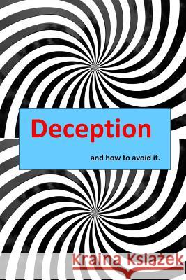 Deception and how to avoid it Peter Michell 9781986063937 Createspace Independent Publishing Platform - książka