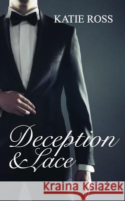 Deception and Lace Katie Ross 9781514274965 Createspace Independent Publishing Platform - książka