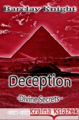 Deception - Divine Secrets Barclay Knight 9781517759780 Createspace Independent Publishing Platform - książka