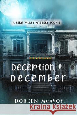 Deception in December Doreen McAvoy 9781649496447 Elk Lake Publishing Inc - książka