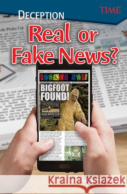 Deception: Real or Fake News? Dona Rice Dona Herwec 9781425849948 Teacher Created Materials - książka