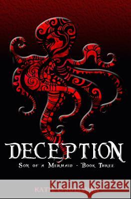 Deception: Son of a Mermaid, Book Three Katie O'Sullivan 9780996278966 Katie O'Sullivan - książka