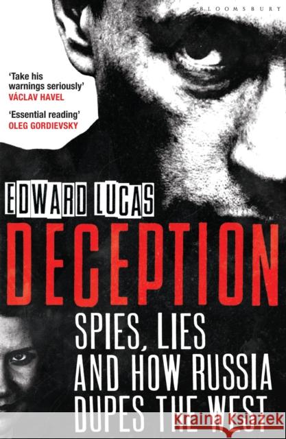 Deception: Spies, Lies and How Russia Dupes the West Edward Lucas 9781408831038 Bloomsbury Publishing PLC - książka