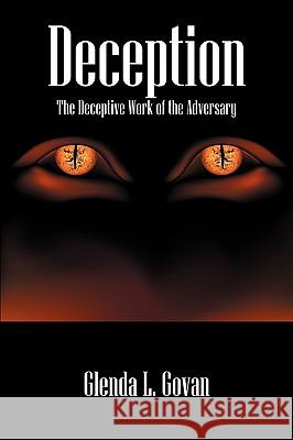 Deception: The Decpetive Work of the Adversary Glenda L Govan 9781432742867 Outskirts Press - książka