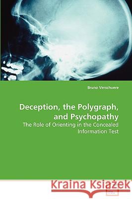 Deception, the Polygraph, and Psychopathy Bruno Verschuere 9783639083644 VDM Verlag - książka
