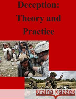 Deception: Theory and Practice Naval Postgraduate School 9781500609979 Createspace - książka