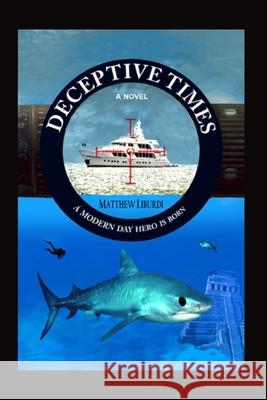 Deceptive Times Matthew Liburdi Matthew Liburdi 9781703204742 Independently Published - książka