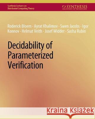 Decidability of Parameterized Verification Roderick Bloem Swen Jacobs Ayrat Kalimov 9783031008832 Springer International Publishing AG - książka