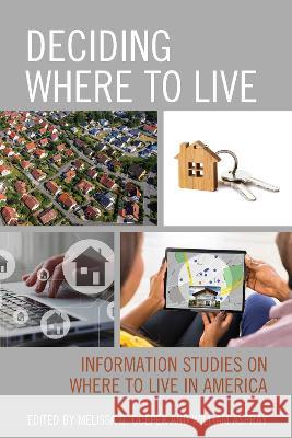 Deciding Where to Live: Information Studies on Where to Live in America Melissa G. Ocepek William Aspray 9781538183601 Rowman & Littlefield Publishers - książka