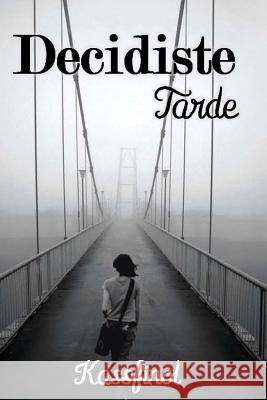 Decidiste tarde Kassfinol 9781479257508 Createspace - książka