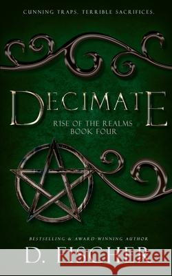 Decimate (Rise of the Realms: Book Four) D. Fischer 9781077746855 Independently Published - książka