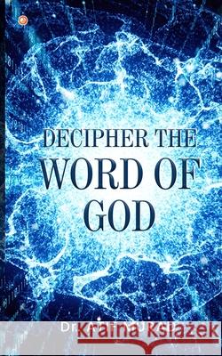Decipher The Word Of God Atif Murad 9789390837397 Orangebooks Publication - książka