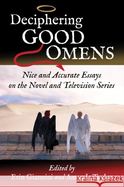 Deciphering Good Omens: Nice and Accurate Essays on the Novel and Television Series Erin Giannini Amanda Taylor 9781476681641 McFarland and Company, Inc. - książka