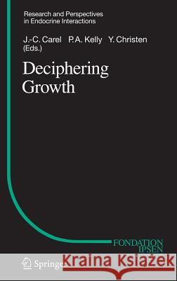 Deciphering Growth Carel                                    J. -C Carel Paul A. Kelly 9783540261926 Springer - książka