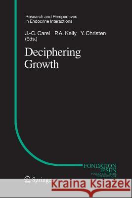 Deciphering Growth J -C Carel Paul a Kelly  9783642421297 Springer - książka