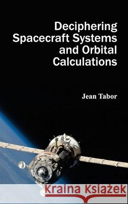Deciphering Spacecraft Systems and Orbital Calculations Jean Tabor 9781632401359 Clanrye International - książka
