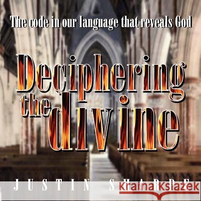 Deciphering the divine Sharpe, Justin 9781462882434 Xlibris Corporation - książka