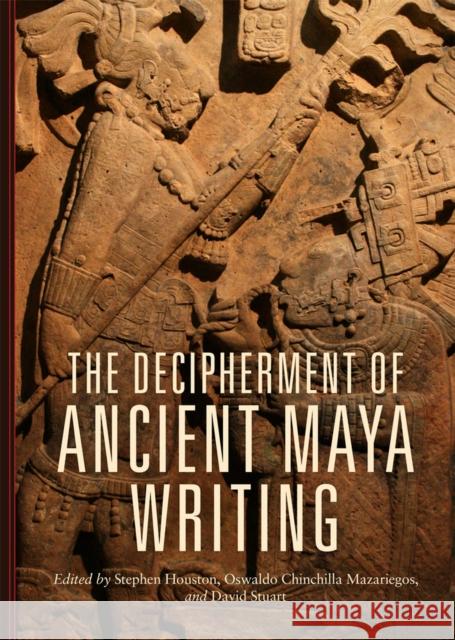 Decipherment of Ancient Maya Writing Stephen D. Houston Oswaldo Chinchilla Mazariegos David Stuart 9780806132044 University of Oklahoma Press - książka