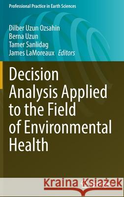Decision Analysis Applied to the Field of Environmental Health  9783030966812 Springer International Publishing - książka