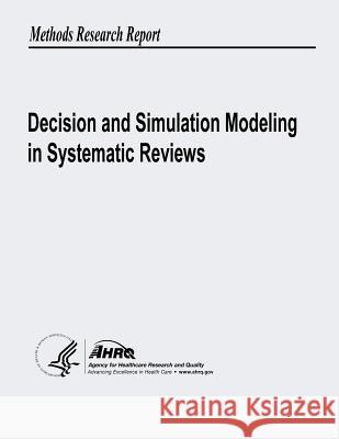 Decision and Simulation Modeling in Systematic Reviews U. S. Department of Heal Huma Agency for Healthcare Resea An 9781484997239 Createspace - książka