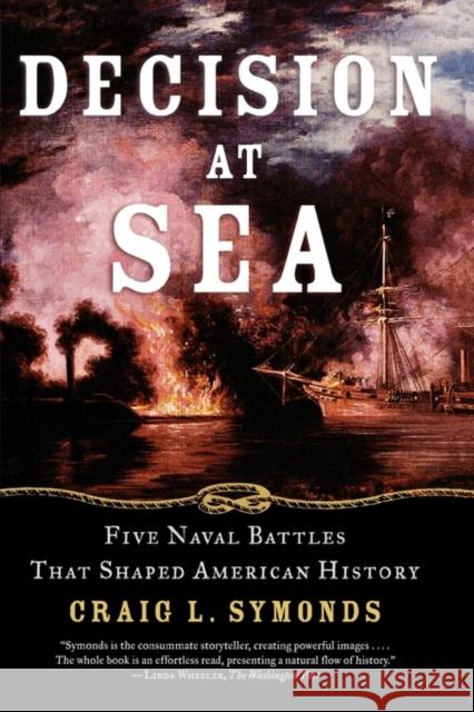 Decision at Sea: Five Naval Battles That Shaped American History Symonds, Craig L. 9780195312119 Oxford University Press, USA - książka