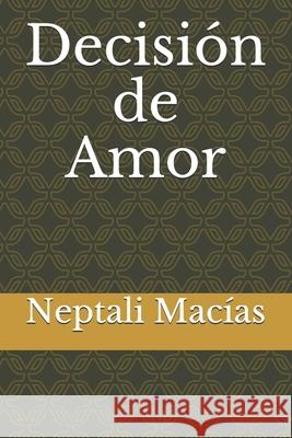 Decisión de Amor Neptali Macías 9798512246306 Independently Published - książka
