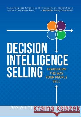 Decision Intelligence Selling: Transform the Way Your People Sell Roy Whitten 9781952654077 Whitten and Roy Partnership - książka