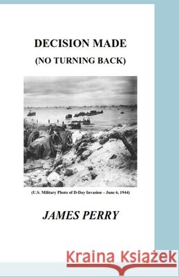Decision Made: (No Turning Back) James Perry 9781733454001 Theocentric Publishing - książka