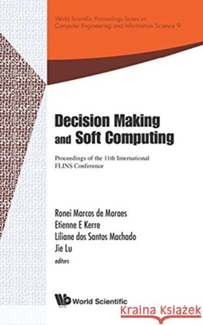 Decision Making and Soft Computing - Proceedings of the 11th International Flins Conference Kerre, Etienne E. 9789814619967 World Scientific Publishing Company - książka