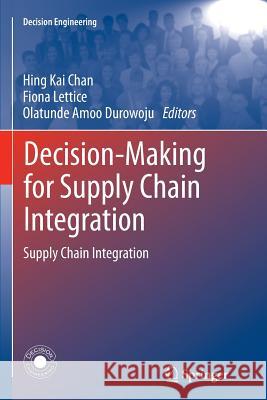 Decision-Making for Supply Chain Integration: Supply Chain Integration Chan, Hing Kai 9781447158790 Springer - książka