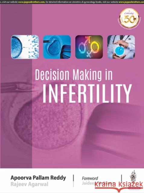 Decision Making in Infertility Apoorva Pallam Reddy Rajeev Agarwal  9789388958943 Jaypee Brothers Medical Publishers - książka