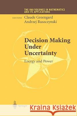 Decision Making Under Uncertainty: Energy and Power Greengard, Claude 9781441930149 Not Avail - książka