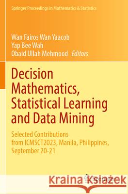 Decision Mathematics, Statistical Learning and Data Mining  9789819734528 Springer Nature Singapore - książka