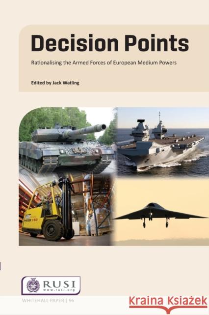 Decision Points: Rationalising the Armed Forces of European Medium Powers Jack Watling 9780367698256 Routledge - książka