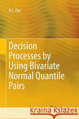 Decision Processes by Using Bivariate Normal Quantile Pairs N. C. Das 9788132229476 Springer - książka