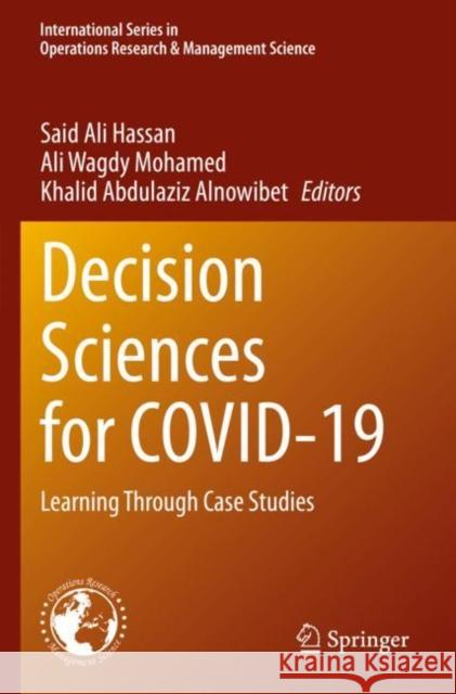 Decision Sciences for COVID-19: Learning Through Case Studies Said Ali Hassan Ali Wagdy Mohamed Khalid Abdulaziz Alnowibet 9783030870218 Springer - książka