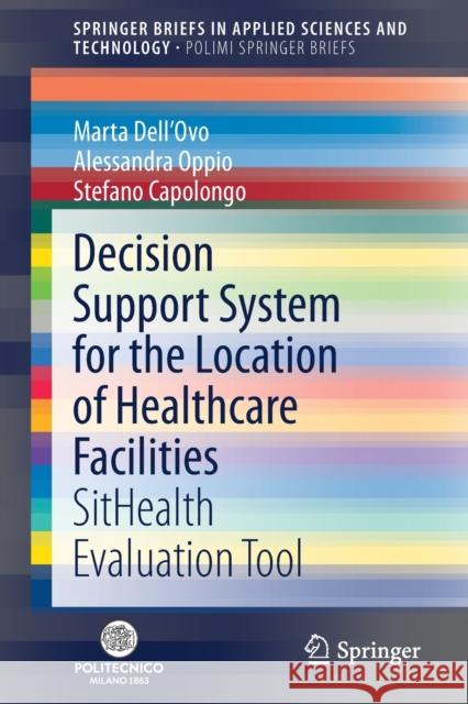 Decision Support System for the Location of Healthcare Facilities: Sithealth Evaluation Tool Dell'ovo, Marta 9783030501723 Springer - książka