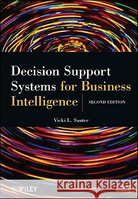 Decision Support Systems for Business Intelligence Vicki L. Sauter 9780470433744 John Wiley & Sons - książka