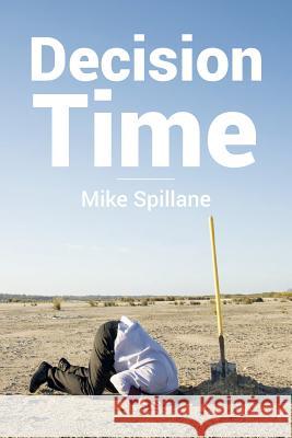 Decision Time Mike Spillane 9781511736244 Createspace Independent Publishing Platform - książka