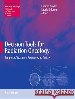 Decision Tools for Radiation Oncology: Prognosis, Treatment Response and Toxicity Nieder, Carsten 9783642371011 Springer - książka