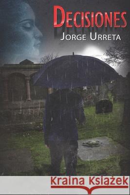 Decisiones Jorge Urreta, Maialen Alonso 9788409028320 Jorge Ignacio Urreta Pueyo - książka